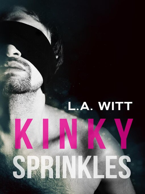 Title details for Kinky Sprinkles by L. A. Witt - Available